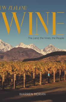 New Zealand Wine: The Land, The Vines, The People