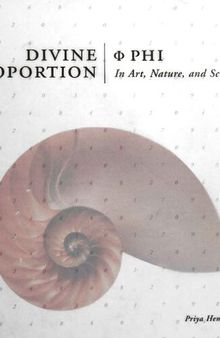 Divine Proportion: Phi in Art, Nature, and Science