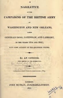 A Narrative of the Campaign of the British Army at Washington and New Orleans, under Generals Ross, Pakenham, and Lambert, in the Years 1814 and 1815