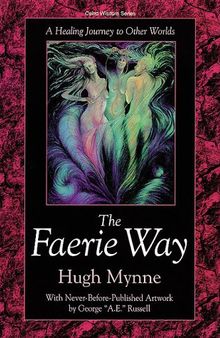 The Faerie Way: A Healing Journey to Other Worlds
