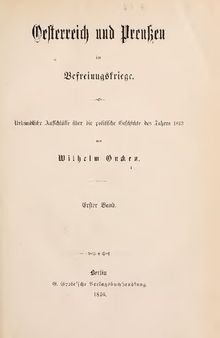 Österreich und Preußen im Befreiungskriege ; urkundliche Aufschlüsse über die politische Geschichte des Jahres 1813