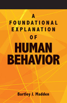 A Foundational Explanation of Human Behavior