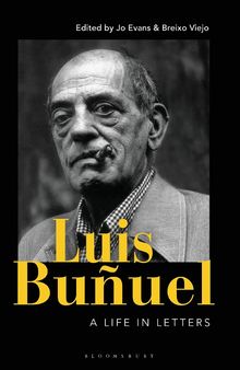 Luis Buñuel: A Life in Letters