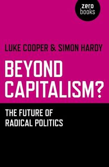 Beyond Capitalism?: The Future of Radical Politics