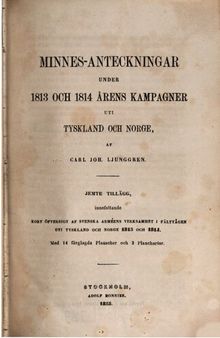 Minnes-Anteckningar under 1813 och 1814 årens kampagner uti Tyskland och Norge