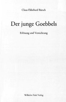 Der junge Goebbels : Erlösung und Vernichtung