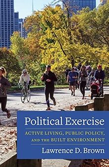 Political Exercise: Active Living, Public Policy, and the Built Environment