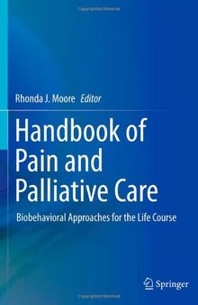 Handbook of Pain and Palliative Care: Biobehavioral Approaches for the Life Course