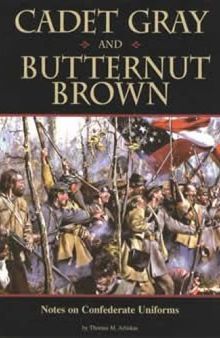 Cadet Gray and Butternut Brown: Notes on Confederate Uniforms