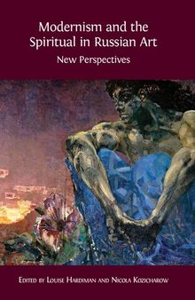 Modernism and the Spiritual in Russian Art: New Perspectives