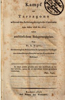 Kampf um Tarragona während des Befreiungskrieges der Katalonier vom Jahre 1808 bis 1814 nebst ausführlichem Belagerungsplan