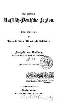 Die Kaiserlich Russisch-Deutsche Legion : Ein Beitrag zur preußischen Armeegeschichte