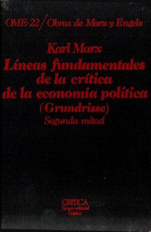 Líneas fundamentales de la crítica de la economía politica (Grundrisse), II (OME 22)