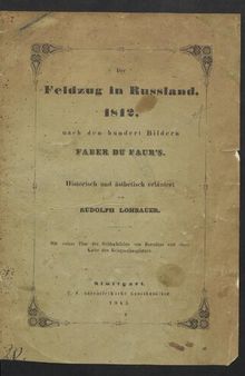 Der Feldzug in Russland 1812, nach den hundert Bildern Faber Du Faur's