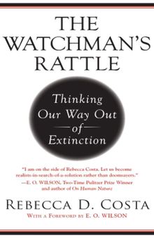 The watchman's rattle: thinking our way out of extinction