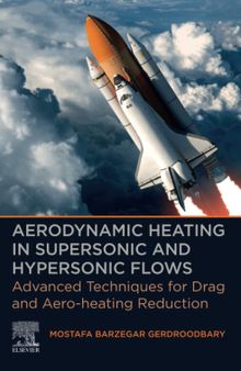 Aerodynamic Heating in Supersonic and Hypersonic Flows: Advanced Techniques for Drag and Aero-heating Reduction