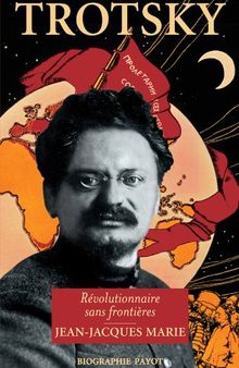 Trotski : le révolutionnaire sans frontières