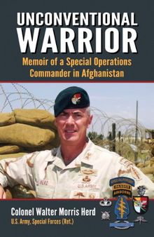 Unconventional Warrior: Memoir of a Special Operations Commander in Afghanistan