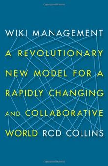 Wiki Management: A Revolutionary New Model for a Rapidly Changing and Collaborative World