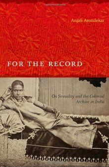 For the Record: On Sexuality and the Colonial Archive in India