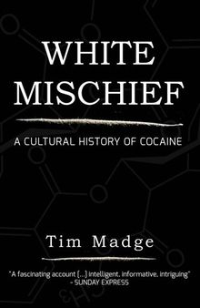 White Mischief: A Cultural History of Cocaine