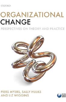 Organizational Change Perspectives on Theory and Practice