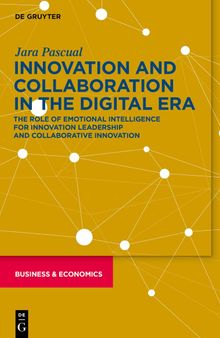 Innovating and Collaborating in the Digital Era: The Role of Emotional Intelligence for Innovation Leadership and Collaborative Innovation