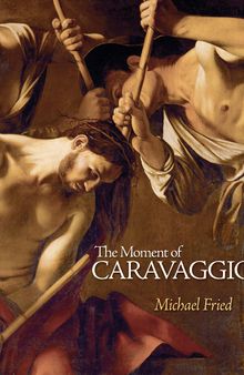 The Moment of Caravaggio