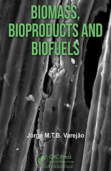 Biomass, Bioproducts and Biofuels