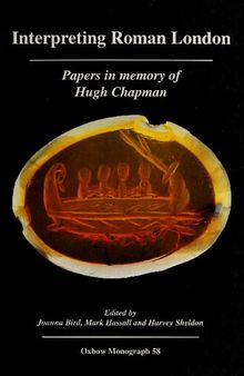 Interpreting Roman London: Papers in Memory of Hugh Chapman