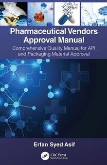 Pharmaceutical Vendors Approval Manual: A Comprehensive Quality Manual for API and Packaging Material Approval
