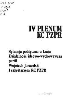 IV Plenum KC PZPR 16—18 października 1981 r. Sytuacja polityczna w kraju. Działalność ideowo-wychowawcza partii. Wojciech Jaruzelski I sekretarzem KC PZPR
