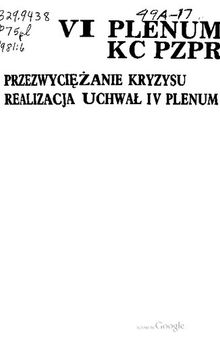 VI Plenum KC PZPR 27—28 listopada 1981 r. Przezwyciężanie kryzysu. Realizacja uchwał IV Plenum