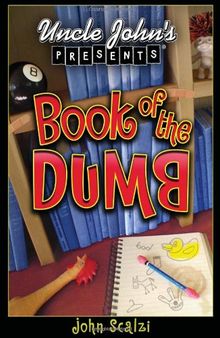 Uncle John's Presents: The Book of the Dumb