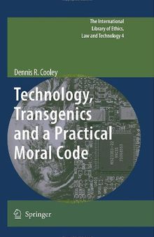 Technology, Transgenics and a Practical Moral Code