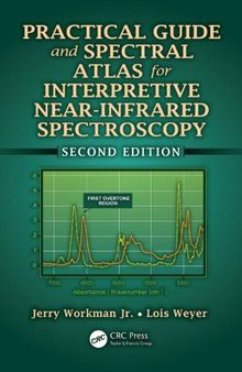 Practical Guide and Spectral Atlas for Interpretive Near-Infrared Spectroscopy, Second Edition