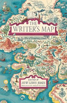 The Writer's Map: An Atlas of Imaginary Lands