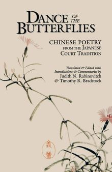 Dance of the Butterflies: Chinese Poetry from the Japanese Court Tradition