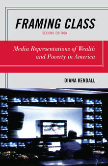Framing Class: Media Representations Of Wealth And Poverty In America