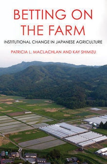 Betting on the Farm: Institutional Change in Japanese Agriculture