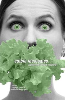 Edible Ideologies: Representing Food and Meaning