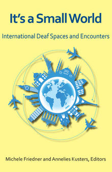 It’s a Small World: International Deaf Spaces and Encounters