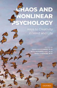 Chaos and Nonlinear Psychology: Keys to Creativity in Mind and Life