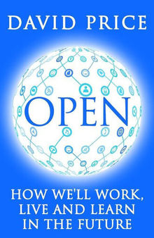 Open: How We’ll Work Live and Learn In The Future