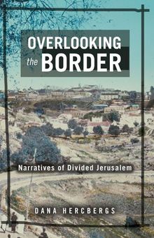 Overlooking the Border: Narratives of Divided Jerusalem