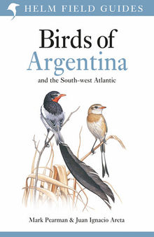 Field Guide to the Birds of Argentina and the Southwest Atlantic (Helm Field Guides)