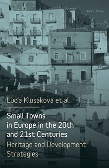 Small Towns in Europe in the 20th and 21st Centuries: Heritage and Development Strategies