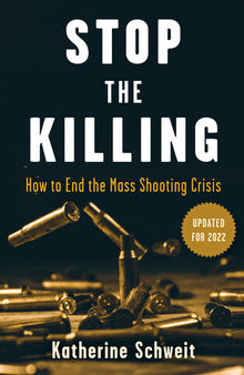 Stop the Killing: How to End the Mass Shooting Crisis