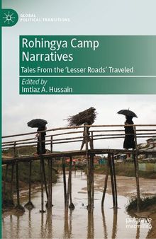 Rohingya Camp Narratives: Tales From the ‘Lesser Roads’ Traveled