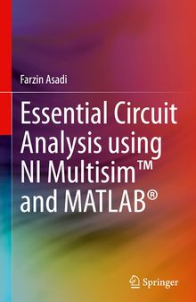 Essential Circuit Analysis using NI Multisim™ and MATLAB®